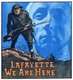 France / USA: 'Lafayette We Are Here', USA World War I propaganda poster evoking the memory of the Marquis of Lafayette and his services to the American Revolution, 1917